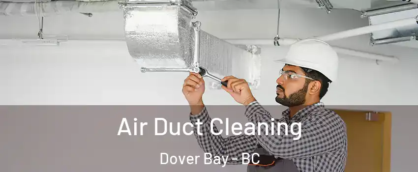  Air Duct Cleaning Dover Bay - BC