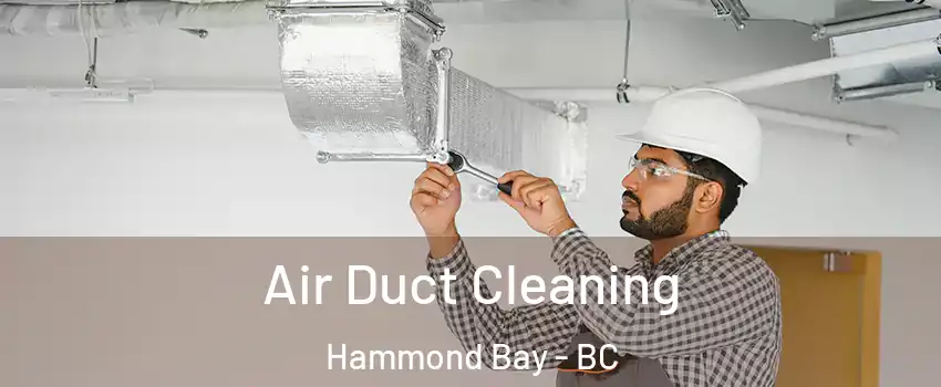  Air Duct Cleaning Hammond Bay - BC