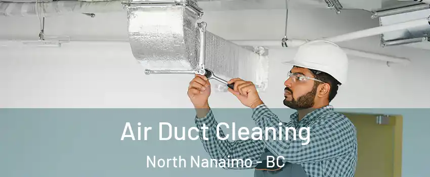  Air Duct Cleaning North Nanaimo - BC