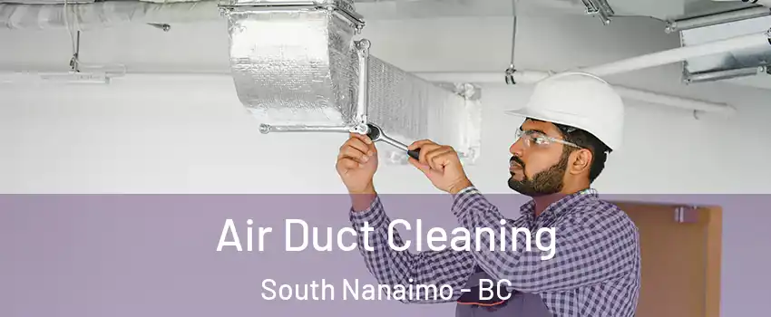  Air Duct Cleaning South Nanaimo - BC