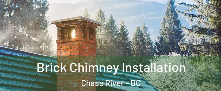  Brick Chimney Installation Chase River - BC