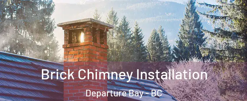  Brick Chimney Installation Departure Bay - BC