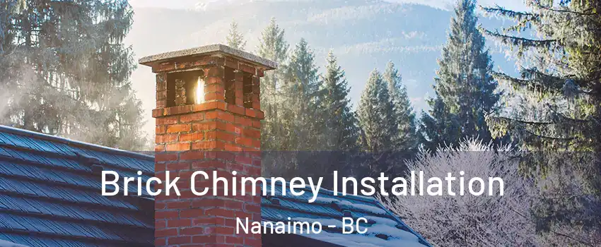  Brick Chimney Installation Nanaimo - BC