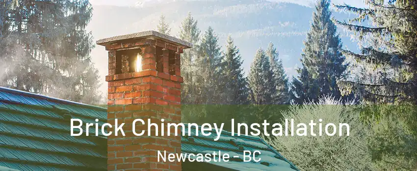  Brick Chimney Installation Newcastle - BC