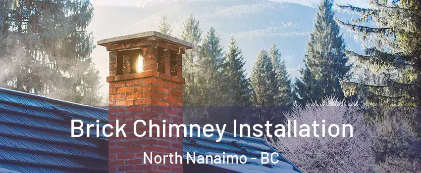  Brick Chimney Installation North Nanaimo - BC