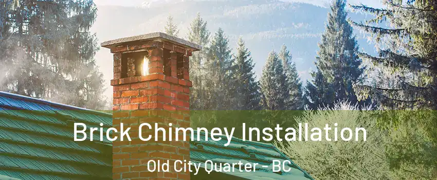  Brick Chimney Installation Old City Quarter - BC