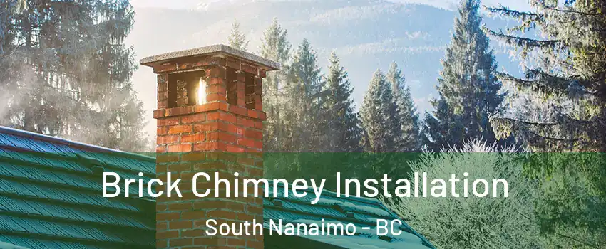  Brick Chimney Installation South Nanaimo - BC