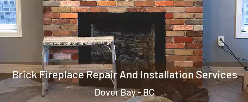 Brick Fireplace Repair And Installation Services Dover Bay - BC