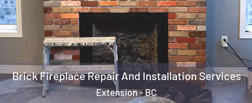  Brick Fireplace Repair And Installation Services Extension - BC