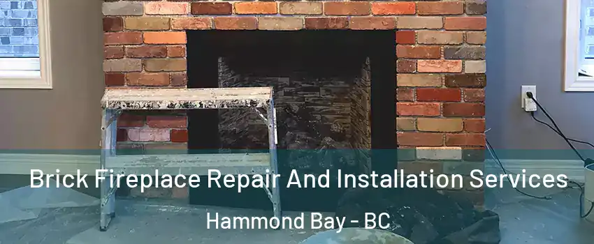  Brick Fireplace Repair And Installation Services Hammond Bay - BC