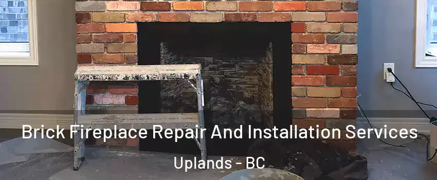  Brick Fireplace Repair And Installation Services Uplands - BC