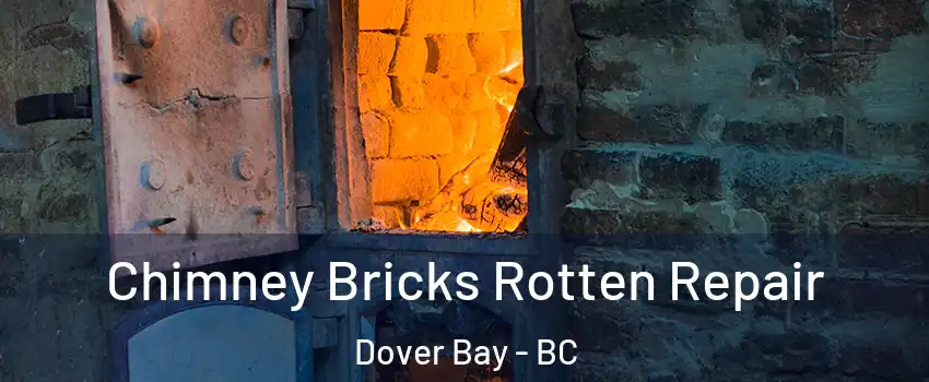  Chimney Bricks Rotten Repair Dover Bay - BC