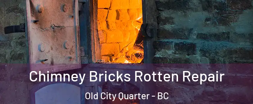  Chimney Bricks Rotten Repair Old City Quarter - BC
