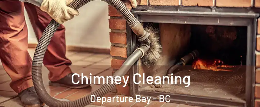  Chimney Cleaning Departure Bay - BC