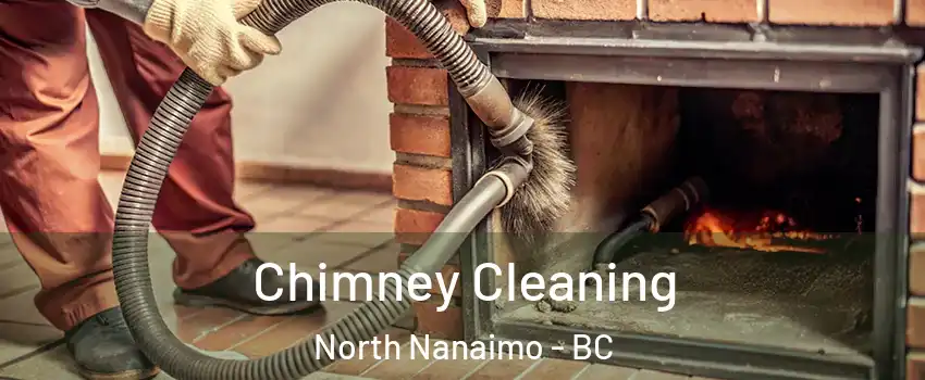  Chimney Cleaning North Nanaimo - BC