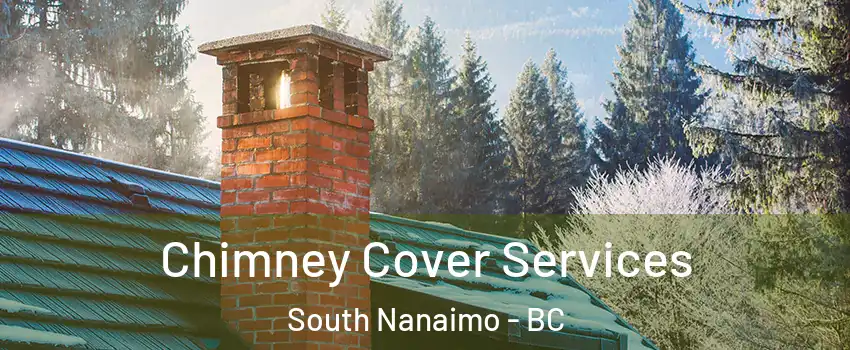  Chimney Cover Services South Nanaimo - BC