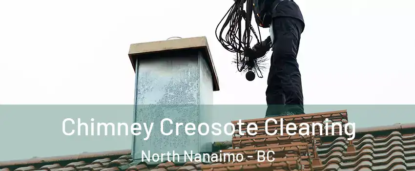  Chimney Creosote Cleaning North Nanaimo - BC