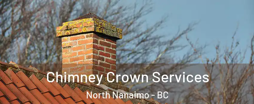  Chimney Crown Services North Nanaimo - BC