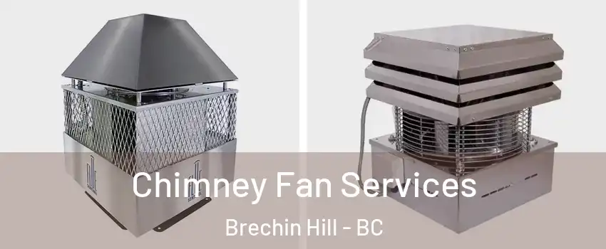  Chimney Fan Services Brechin Hill - BC