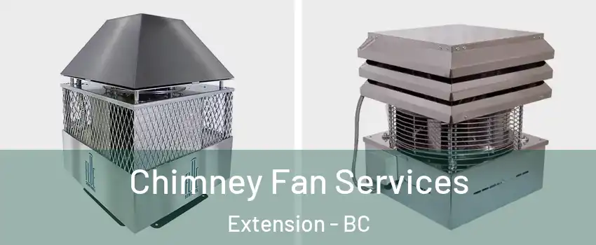  Chimney Fan Services Extension - BC