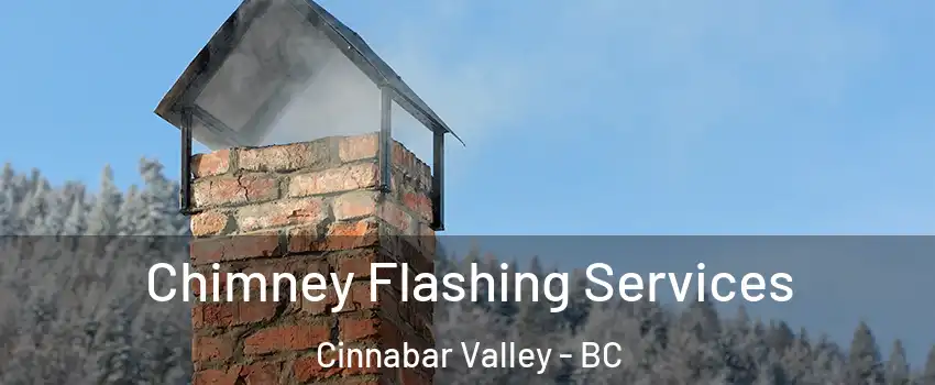 Chimney Flashing Services Cinnabar Valley - BC