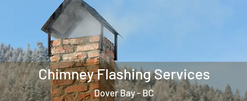 Chimney Flashing Services Dover Bay - BC