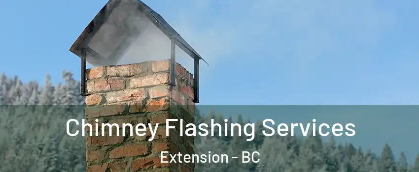 Chimney Flashing Services Extension - BC