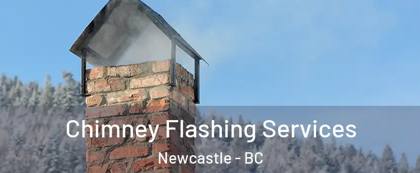 Chimney Flashing Services Newcastle - BC