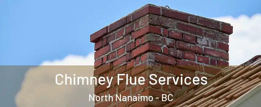  Chimney Flue Services North Nanaimo - BC