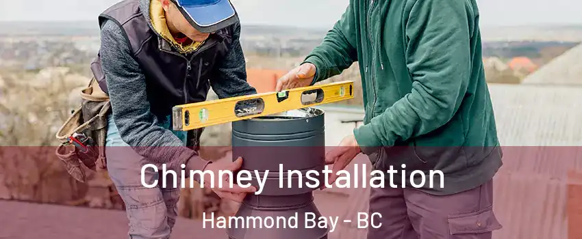  Chimney Installation Hammond Bay - BC