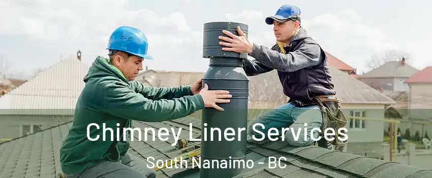  Chimney Liner Services South Nanaimo - BC