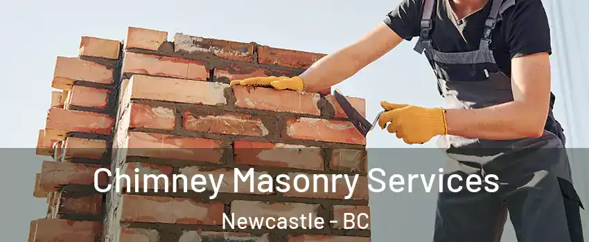  Chimney Masonry Services Newcastle - BC