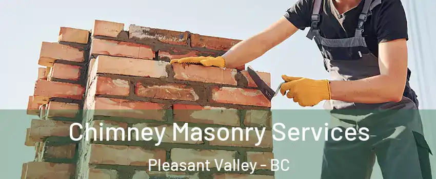  Chimney Masonry Services Pleasant Valley - BC