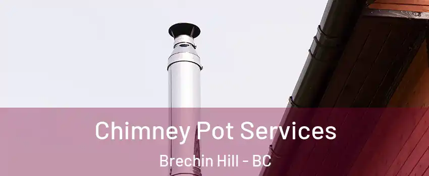  Chimney Pot Services Brechin Hill - BC