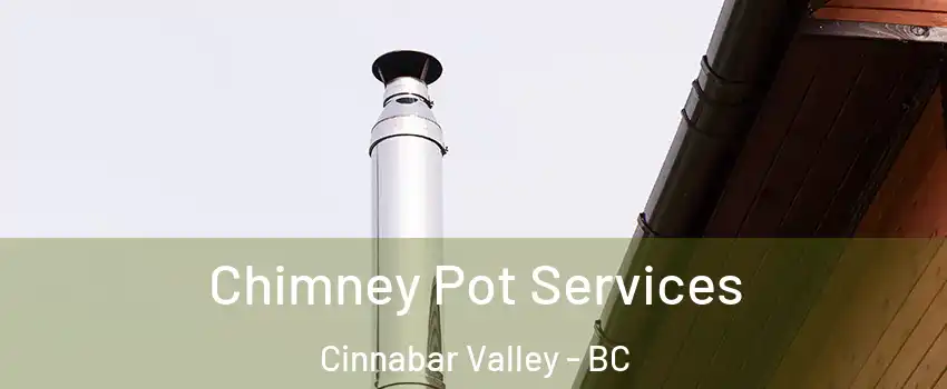  Chimney Pot Services Cinnabar Valley - BC