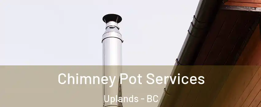  Chimney Pot Services Uplands - BC