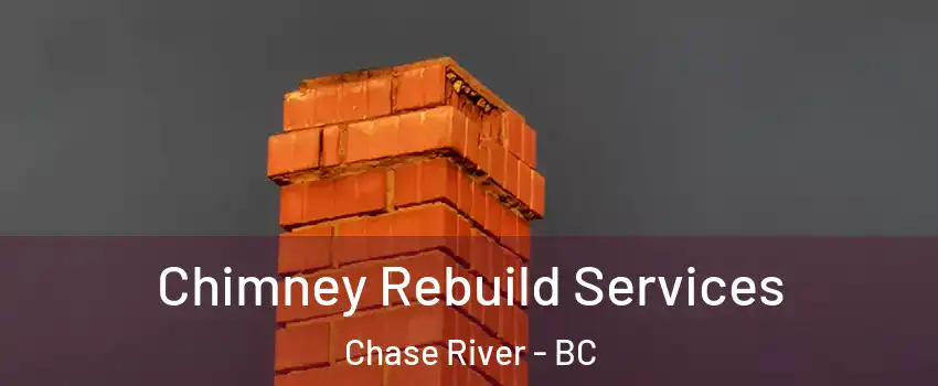  Chimney Rebuild Services Chase River - BC