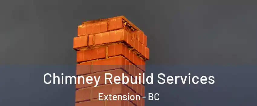  Chimney Rebuild Services Extension - BC