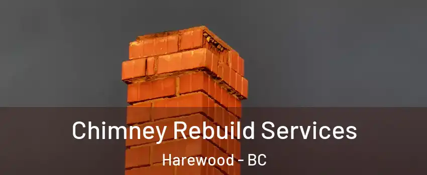  Chimney Rebuild Services Harewood - BC