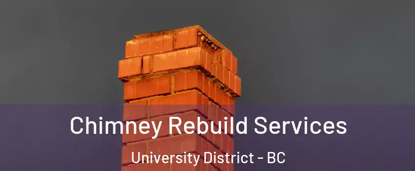  Chimney Rebuild Services University District - BC