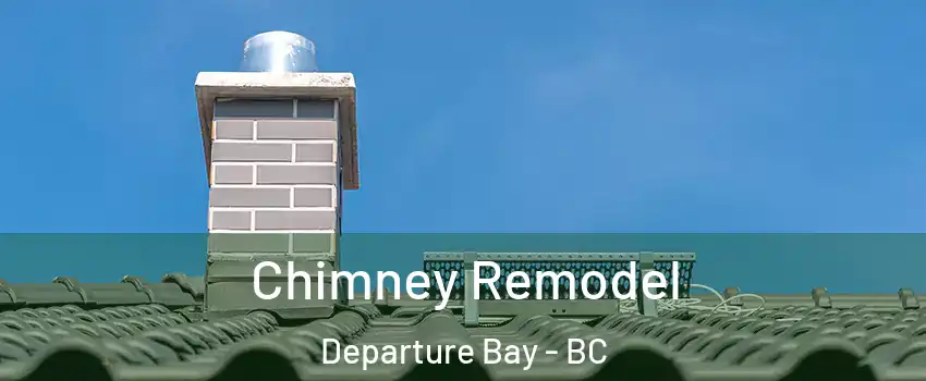  Chimney Remodel Departure Bay - BC