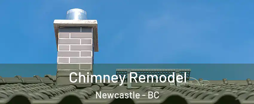  Chimney Remodel Newcastle - BC