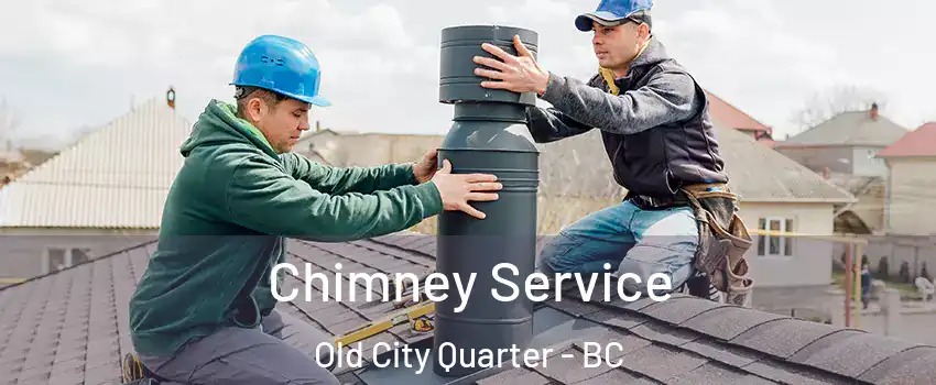  Chimney Service Old City Quarter - BC