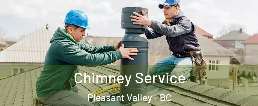  Chimney Service Pleasant Valley - BC