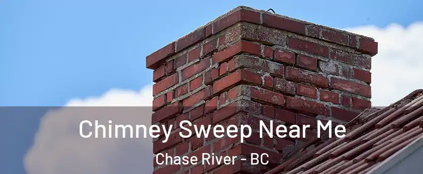  Chimney Sweep Near Me Chase River - BC