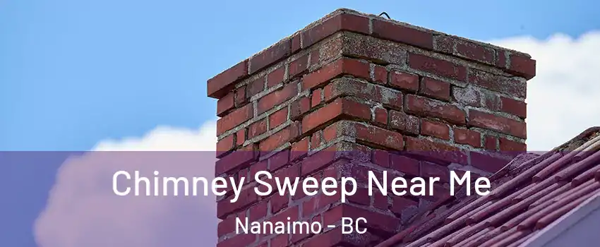  Chimney Sweep Near Me Nanaimo - BC