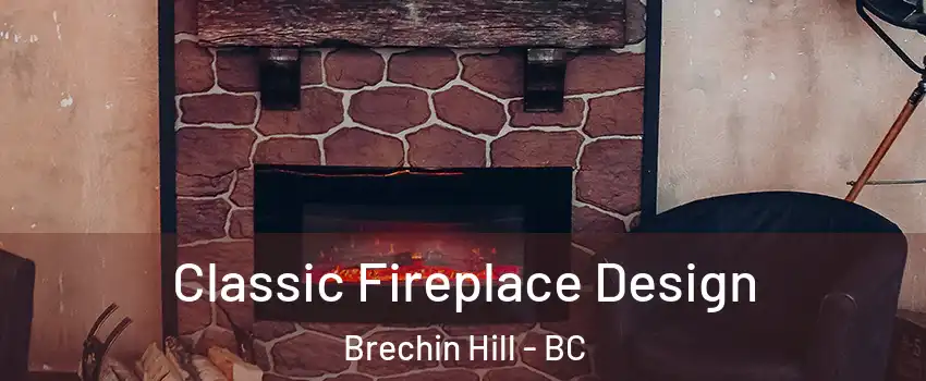  Classic Fireplace Design Brechin Hill - BC