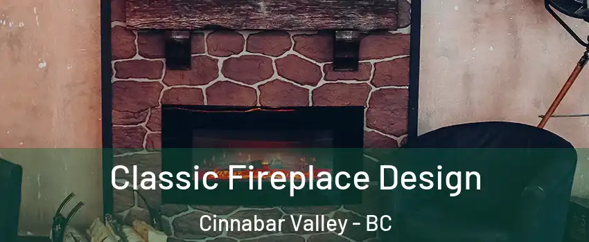  Classic Fireplace Design Cinnabar Valley - BC