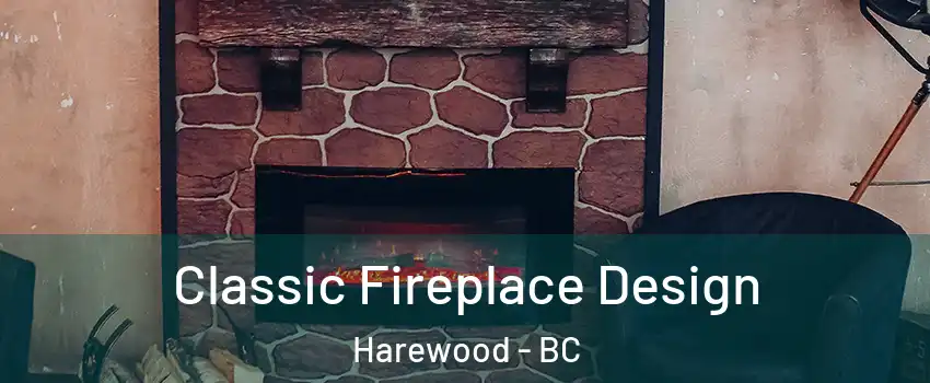  Classic Fireplace Design Harewood - BC