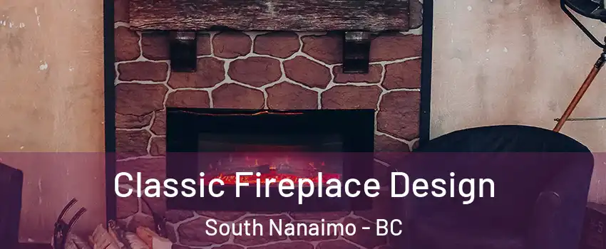  Classic Fireplace Design South Nanaimo - BC